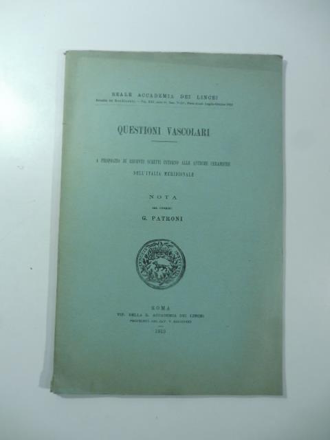 Questioni vascolari. A proposito di recenti scritti intorno alle antiche ceramiche dell'Italia Meridionale - copertina