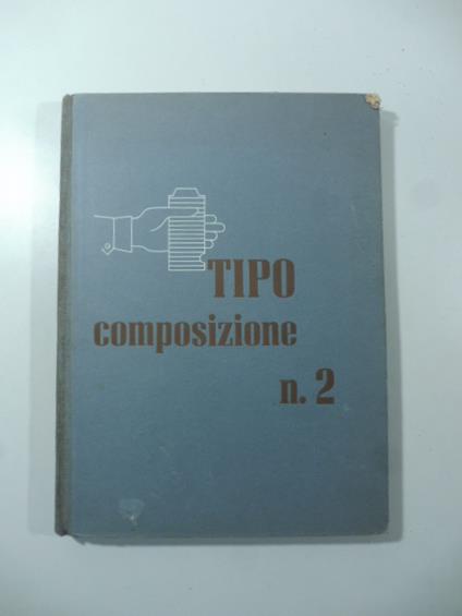Tipo composizione. Quaderno secondo. Tecnica delle composizioni complesse, tipiche composizioni complesse, impostazione e marginatura delle forme - copertina