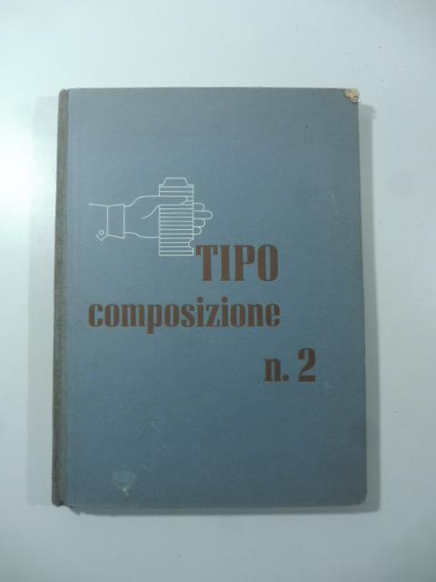 Tipo composizione. Quaderno secondo. Tecnica delle composizioni complesse, tipiche composizioni complesse, impostazione e marginatura delle forme - copertina