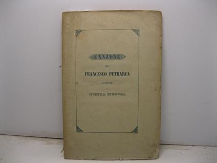 Canzone a laude di Nostra Signora. Con alcune sposizioni e considerazioni del Professore Emerito dell'I. R. Universita' di Padova cav. della Legion d'Onore Don Antonio Marsand. Edizione seconda - copertina