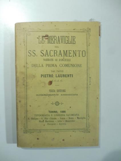 Le meraviglie del SS. Sacramento narrate ai fanciulli della prima comunione. Terza edizione - copertina