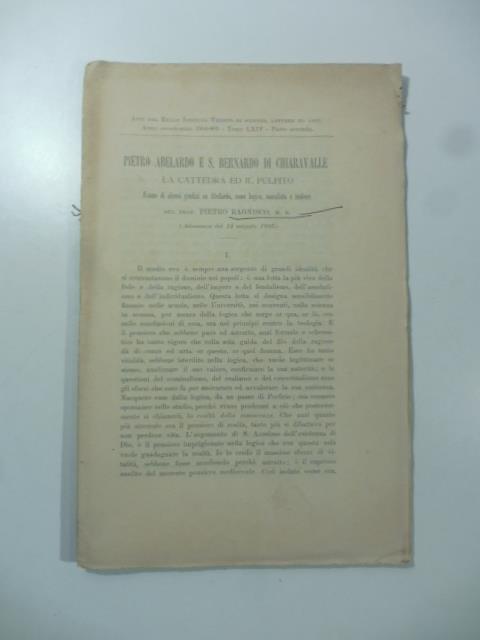 Pietro Abelardo e S. Bernardo di Chiaravalle. La cattedra ed il pulpito. Esame di alcuni giudizi su Abelardo come logico, moralista, teologo - copertina