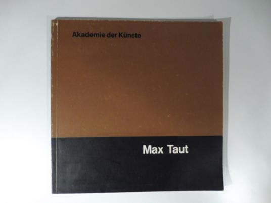 Akademie der Kunste. Max Taut - copertina