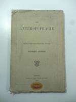 Die anthropophagie. Eine ethnographische studie