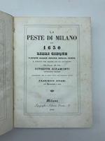 La peste di Milano del 1630. Libri cinque cavati dagli annali della citta' e scritti per ordine dei LX decurioni dal canonico della Scala Giuseppe Ripamonti istoriografo milanese