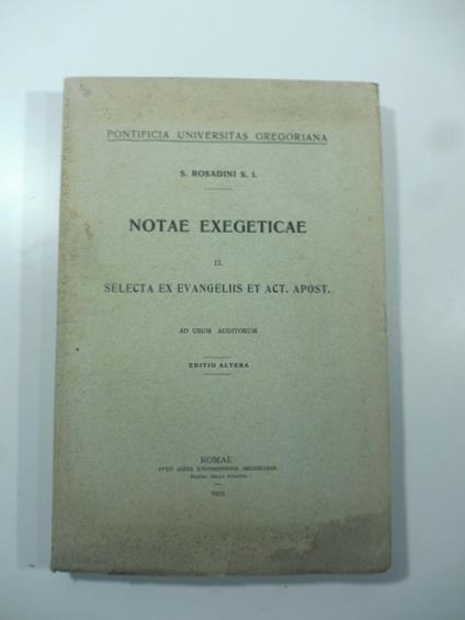 Notae exegeticae. II. Selecta ex Evangeliis et act. Apost. ad usum auditorum - copertina