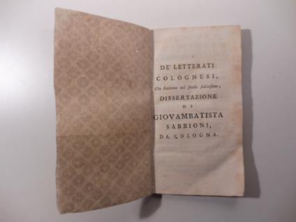 De' letterati colognesi, che fiorirono nel secolo sedicesimo, dissertazione di Giovambattista Sabbioni, da Cologna - copertina