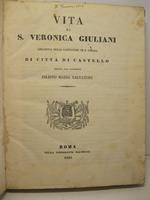 Vita di S. Veronica Giuliani, abbadessa delle cappuccine in S. Chiara di Citta' di Castello, scritta dal sacerdote Filippo Maria Salvatori