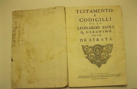 Testamento e codicilli del Q. M. Leonardo Saoli Q. Geronimo olim De Strata - copertina