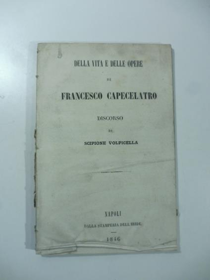 Della vita e delle opere di Francesco Capecelatro. Discorso - copertina