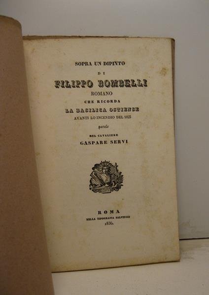 Sopra un dipinto di Filippo Bombelli romano che ricorda la basilica ostiense avanti lo incendio del 1823 - copertina