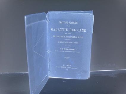 Trattato popolare delle malattie del cane ad uso dei cacciatori e dei proprietari di cani compilato sui migliori trattati italiani e francesi - copertina