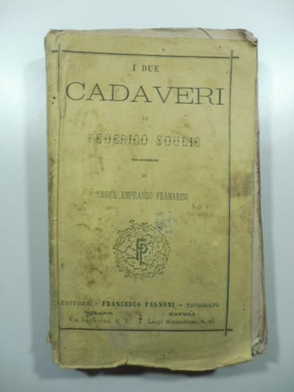 I due cadaveri. Traduzione di Angiol Emprando Framarini. Volume unico - copertina