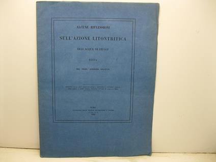 Alcune riflessioni sull'azione litontritica dell'acqua di Fiuggi. Nota. Estratto dagli Atti dell'Accademia Pontificia de' Nuovi Lincei, anno XXXIX, tomo XXXIX, sessione III del 21 febbraio 1885 - copertina