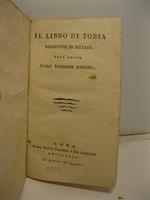 Il libro di Tobia tradotto in ottave dall'abate Paolo Tarenghi Romano