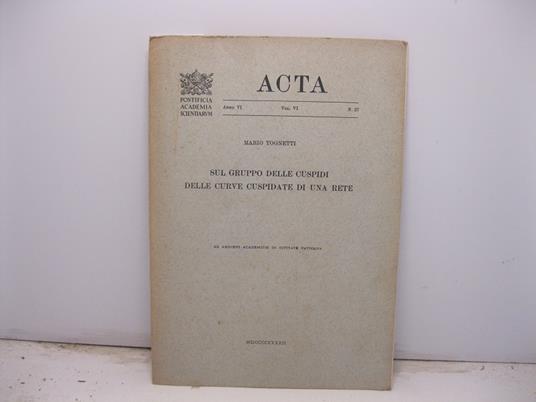 Sul gruppo delle cuspidi delle curve cuspidate di una rete. Ex aedibus academicis in civitate vaticana - copertina