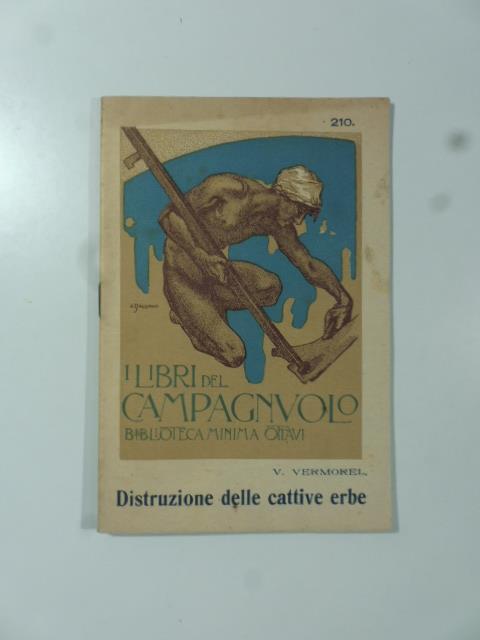 Manuale pratico della distruzione delle cattive erbe per mezzo dell'acido solforico e delle soluzioni chimiche - copertina