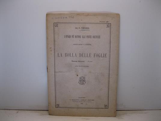 I funghi piu' dannosi alle piante coltivate. Osservazioni e consigli. La bolla delle foglie. Exoascus deformans - Fuckel - copertina