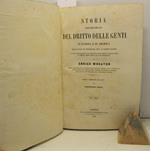 Storia dei progressi del dritto delle genti in Europa e in America dalla pace di Westfalia fino ai giorni nostri con una introduzione sui progressi del diritto delle genti in Europa prima della pace di Westfalia di Enrico Wheaton ministro degli Stati