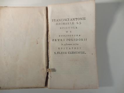 Francisci Antonii Zachariae epistola de conjectura Petri Polidorii in postremum versum epitaphii S. Flavii Clementis - copertina