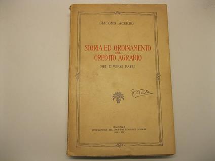 Storia ed ordinamento del credito agrario nei diversi paesi - Giacomo Acerbo - copertina