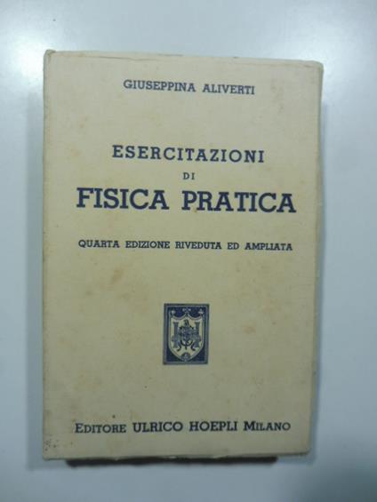Esercitazioni di fisica pratica - Giuseppina Aliverti - copertina