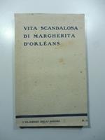 Vita scandalosa di Margherita d'Orleans granduchessa di Toscana
