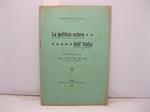 La politica estera dell'Italia. Interpellanza svolta alla Camera dei Deputati nelle tornate del 17 e 18 maggio 1904