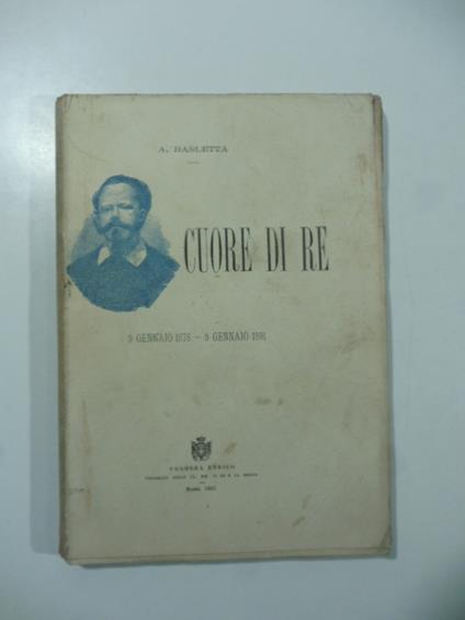 Cuore di re. 9 gennaio 1878-9 gennaio 1891 - A. Basletta - copertina