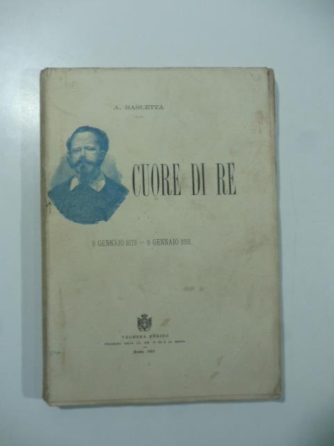 Cuore di re. 9 gennaio 1878-9 gennaio 1891 - A. Basletta - copertina
