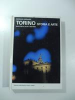 Torino storia e arte. Guida della citta' e dintorni