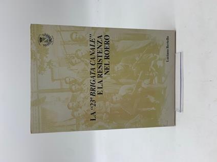 La 23a Brigata Canale e la Resistenza nel Roero - Luciano Bertello - copertina