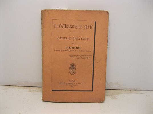 Il Vaticano e lo Stato. Studi e proposte - Giovanni Maria Bertini - copertina