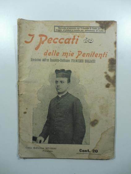 I peccati delle mie penitenti. Rivelazioni dell'ex sacerdote Francesco Bigliazzi - Francesco Bigliazzi - copertina