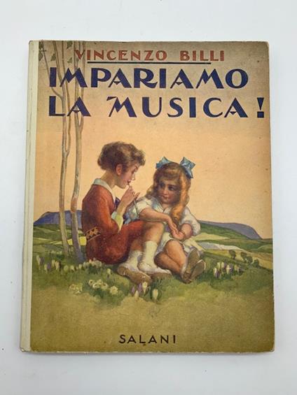 Impariamo la musica. Album illustrato con 119 incisioni.. - Vincenzo Billi - copertina