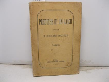 Prediche di un laico. Saggi di Gerolamo Boccardo - Gerolamo Boccardo - copertina