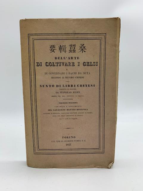 Dell'arte di coltivare i gelsi e di governare i bachi da seta secondo il metodo chinese - Matthieu Bonafous - copertina