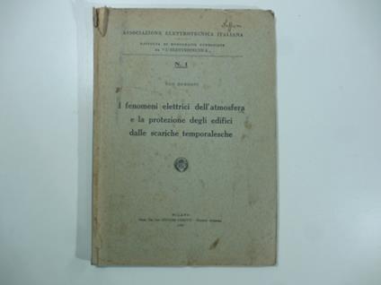 I fenomeni elettrici dell'atmosfera e la protezione degli edifici dalle scariche temporalesche - Ugo Bordoni - copertina