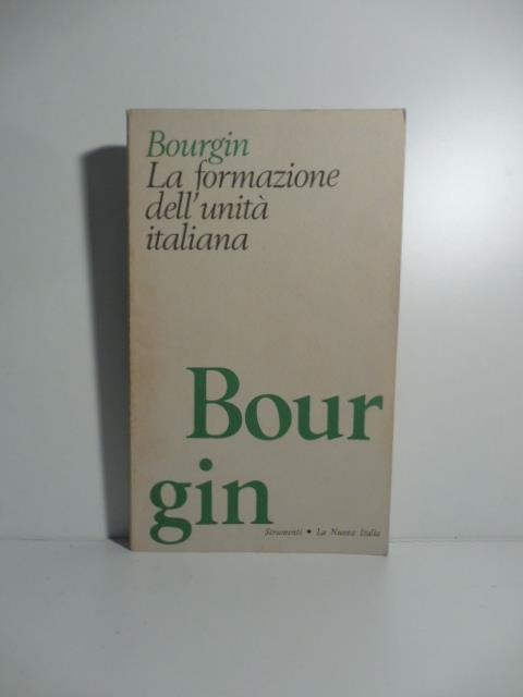 La formazione dell'unita' italiana - Georges Bourgin - copertina