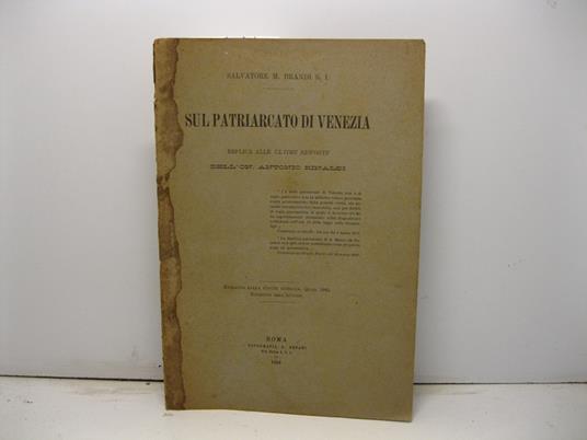 Sul patriarcato di Venezia. Replica alle 'Ultime risposte' dell'On. Antonio Rinaldi - Salvatore M. Brandi - copertina