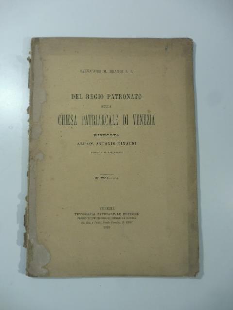 Del regio patronato sulla chiesa patriarcale di Venezia. Risposta all'on. Antonio Rinaldi - Salvatore M. Brandi - copertina