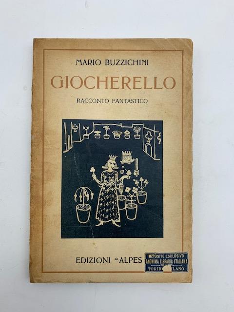 Giocherello.Romanzo. Disegni di Felice Casorati - Mario Buzzichini - copertina