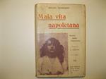Mala vita napoletana. Come si diventa delinquenti. Da guaglione a giovinotto onorato - Un camorrista - Mala vita - Soldato ribelle - Ragazzi poveri - La tirata - Coscienze nuove. Illustrazioni di Aurelio Caggiano. Quarta edizione