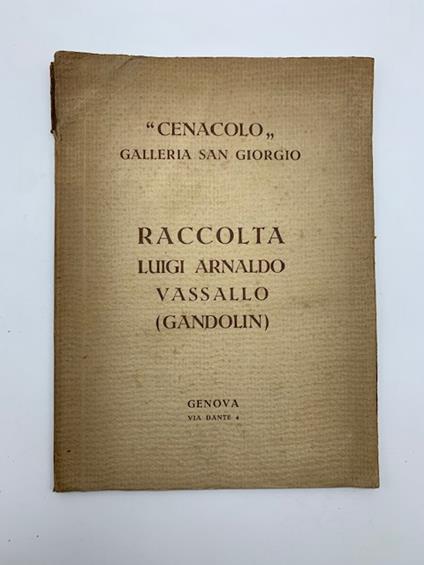 Raccolta Luigi Arnaldo Vassallo (Gandolin). Catalogo della collezione di quadri, maioliche, porcellane ... Galleria San Giorgio. Genova. 21 - 24 giugno 1933 - Stefano Cairola - copertina