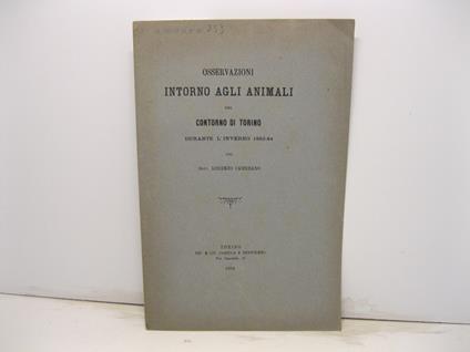 Osservazioni intorno agli animali del contorno di Torino durante l'inverno 1883-84 - Lorenzo Camerano - copertina