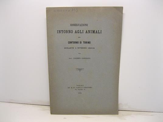 Osservazioni intorno agli animali del contorno di Torino durante l'inverno 1883-84 - Lorenzo Camerano - copertina