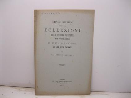 Cenno storico intorno alle collezioni della R. Accademia d'Agricoltura di Torino e relazione sul loro stato presente - Lorenzo Camerano - copertina