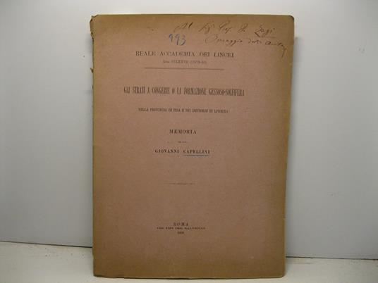 Gli strati a congerie o la formazione gessoso-solfifera nella provincia di Pisa e nei dintorni di Livorno. Memoria del socio Giovanni Capellini - Giovanni Capellini - copertina