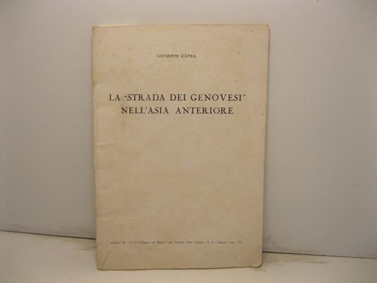 La strada dei Genovesi nell'Asia anteriore - Giuseppe Capra - copertina