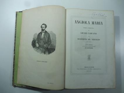 Angiola Maria storia domestica di Giulio Carcano e il manoscritto del Vicecurato dello stesso. Nuova edizione con illustrazioni - Giulio Carcano - copertina
